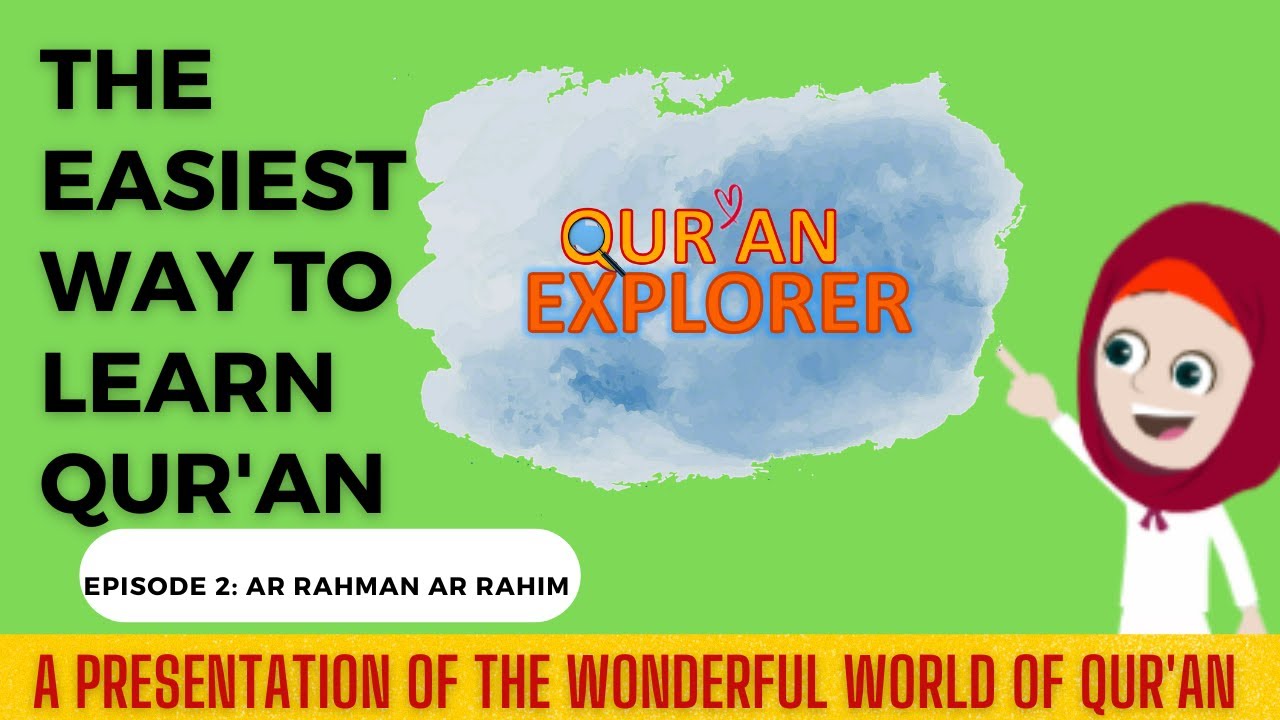 Quran Explorer Episode 2 Ar Rahman Ar Rahim Easiest Way to Learn