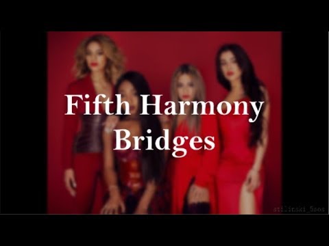 Fifth Harmony - Bridges (Lyrics)
