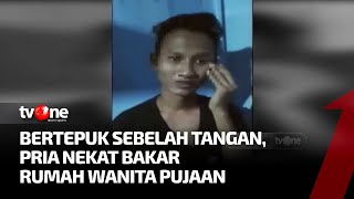 Cinta Ditolak Pujaan Hati, Pria Nekat Bakar Rumah | Ragam Perkara tvOne