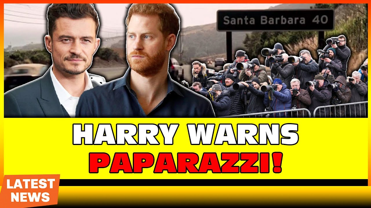 Prince Harry and Orlando Bloom warn paparazzi in their Montecito