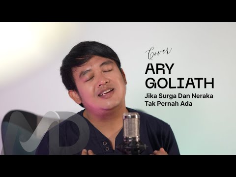 Ary Goliath -  Jika Surga Dan Neraka Tak Pernah Ada (Chrisye ft. Ahmad Dhani) [Cover]