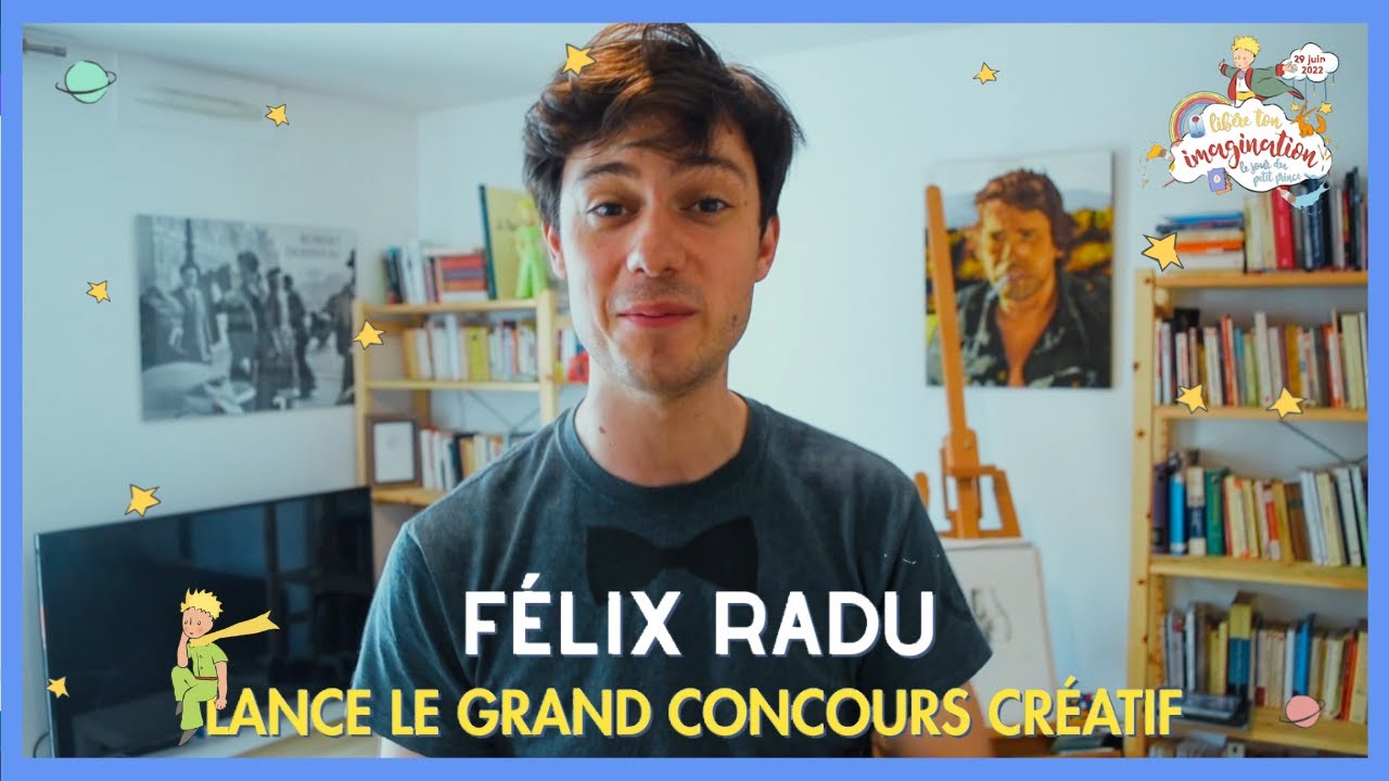 Félix Radu lance le Grand Concours Créatif du Petit Prince 🎨