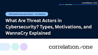 What Are Threat Actors in Cybersecurity? Types, Motivations, and WannaCry Explained