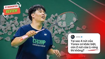 Căng vợt kiểu Yonex 4 nút và Lining 2 nút khác nhau như thế nào? | EZ Badminton