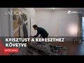 Követjük Krisztust a kereszthez - Vaticano