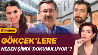 GÖKÇEK'LERE NEDEN ŞİMDİ 'DOKUNULUYOR' ? 20 DAKİKADA ANLATTIM