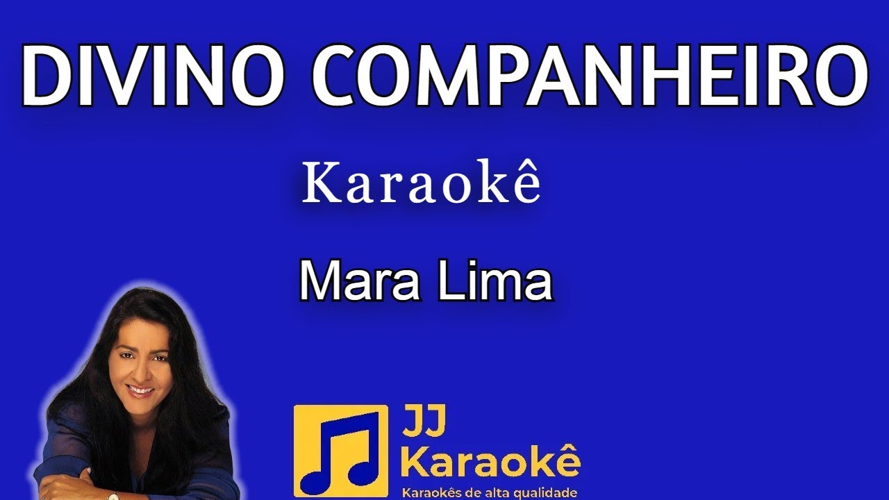 Divino Companheiro - karaokê - Mara Lima