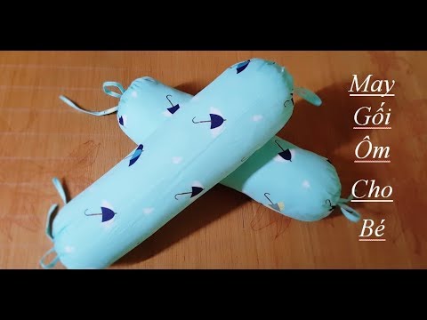 Hướng dẫn may gối ôm/gối chặn cho bé sơ sinh  | DIY Sewing Anti-Roll Pillow For Baby | Foci