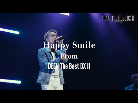 DEEN「Happy Smile (DEEN The Best DX Ⅱ)」 Music Video Short ver.
