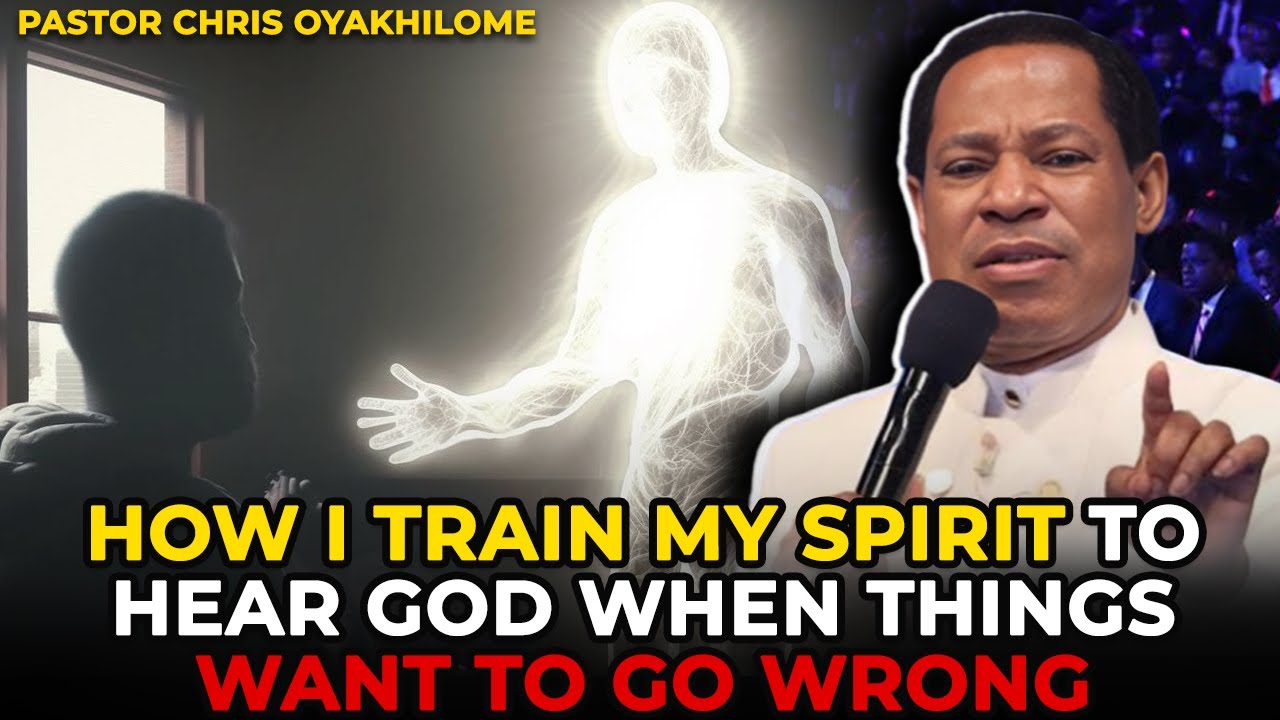 HOW I TRAIN MY SPIRIT TO HEAR THE VOICE OF GOD WHEN BAD THINGS WANT TO HAPPEN BY PASTOR CHRIS