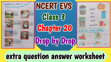 CBSE NCERT EVS /Class 3/ Chapter 20{ Drop by Drop} extra question answer worksheet solution . 💦💧💧