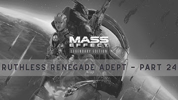 Mass Effect 1 Legendary Edition - Ruthless Renegade Adept Insanity Playthrough - Part 24
