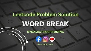 Word Break | Leetcode problem solution with code | DSA | Dynamic Programming | Level - Medium.