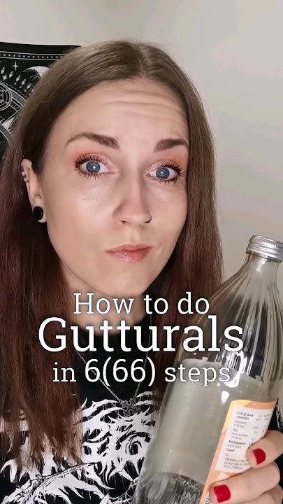 How to do Gutturals in 6(66) steps
