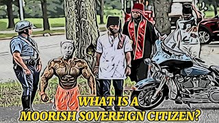 WHAT IS A MOORISH SOVEREIGN CITIZEN? | WHO ARE THE MOORISH SOVEREIGN CITIZENS?