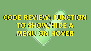 Code Review Function To Showhide A Menu On Hover 2 Solutions