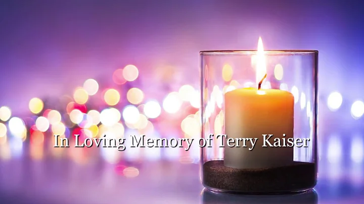 In Loving Memory of Terry Kaiser