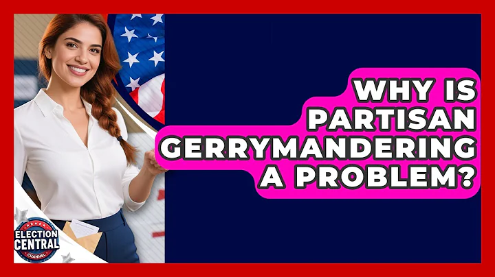 Why Is Partisan Gerrymandering A Problem? - Election Central Channel