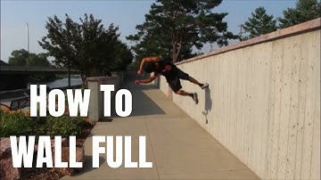 How to Wall Full - Freerunning Tutorial