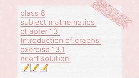 class 8 subject mathematics chapter 13 Introduction of graphs exercise 13.1 ncert solutions complete