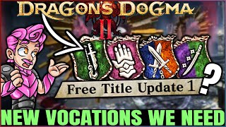Dragon's Dogma 2 - New Vocations for an Expansion - We NEED the Best Vocation Back! (Fun/Theory)