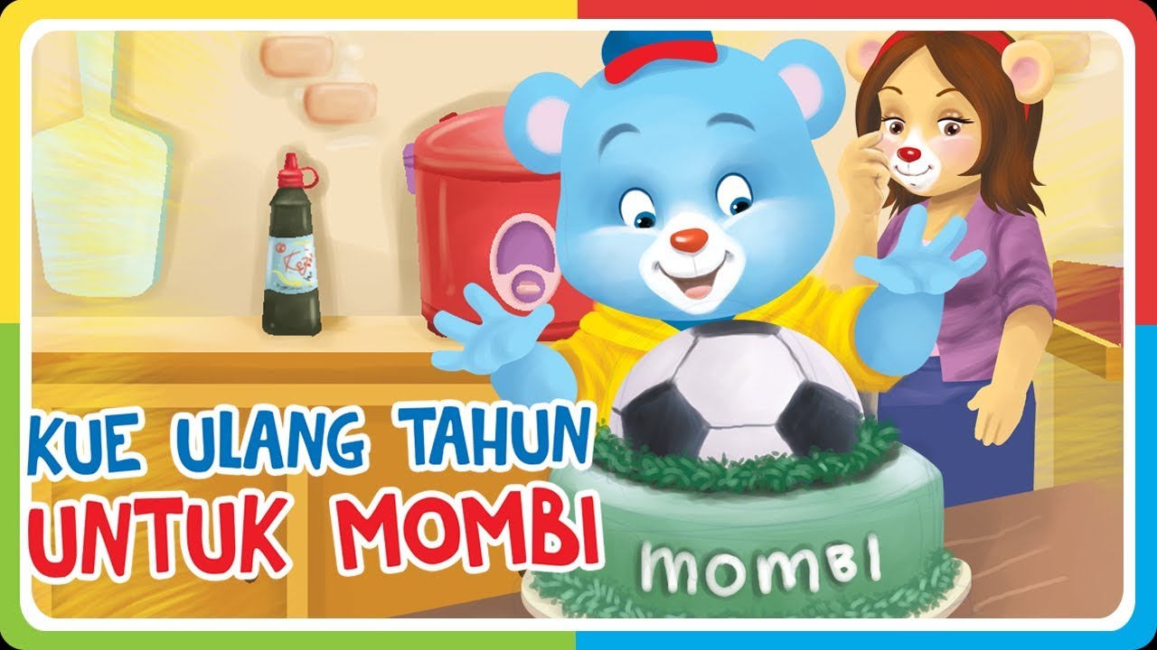 Dongeng Anak Indonesia Mombi Kue Ulang Tahun Untuk Mombi YouTube