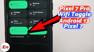 Google Pixel 7 Pro و Pixel 7: استعادة زر تبديل الواي فاي في أندرويد 13 screenshot 5