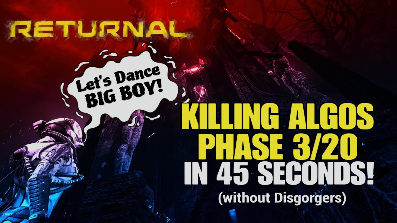 Film - RETURNAL - KILLING ALGOS 3/20 IN 45 SECONDS Without Disgorgers