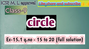 Class-9 M.L.aggarwal chapter-15 circle |Ex-15.1 q.no - 15 to 20 (full solution) 