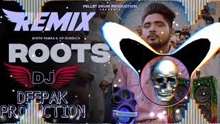 ROOTS BINTU PABRA HARYANVI SONG REMIX DJ DEEPAK PRODUCTION #haryanvisong #remixsong