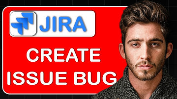 How to Create an Issue Bug in Jira – Log, Track, and Manage Software Bugs Efficiently in Jira Cloud