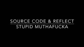 Source Code & Reflect - Stupid Muthafucka [2008]