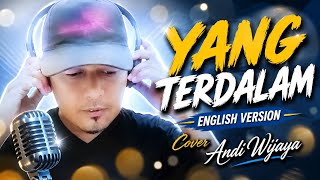 Yang Terdalam (English Version) || Cover - Andi Wijaya