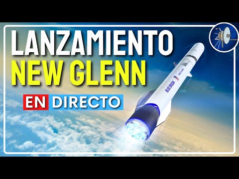 [EN DIRECTO] Lanzamiento del nuevo cohete NEW GLENN (2º INTENTO)