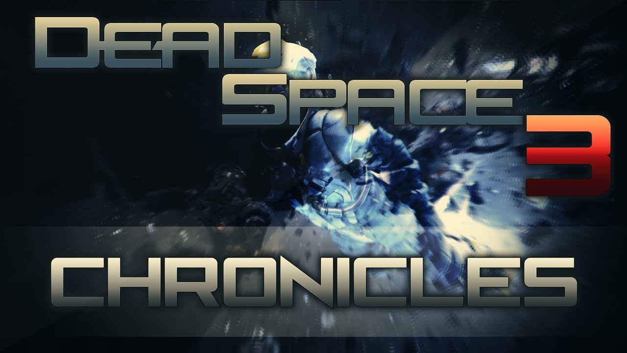 Dead Space 3 Chronicles Live! Customizing Weapons