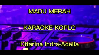 Download Lagu MADU MERAH KARAOKE KOPLO Difarina Indra-Adella MP3 Download Lagu MADU MERAH KARAOKE KOPLO Difarina Indra-Adella MP3