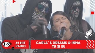 Carla's Dreams feat. INNA - Tu și eu (Live @ Kiss FM)