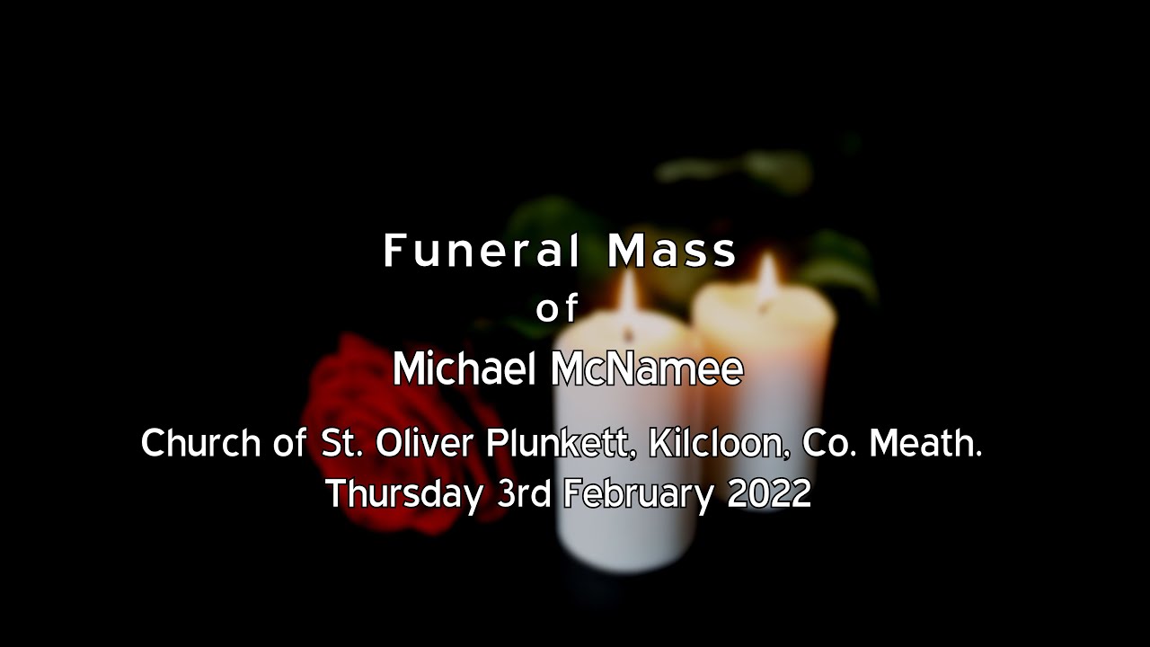 The Funeral Mass of Michael McNamee
