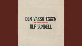 Video thumbnail of "Ulf Lundell - Den vassa eggen"