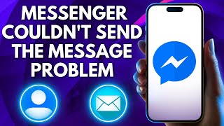 [SOLVED] Messenger Couldn't Send the Message Problem (Easy)