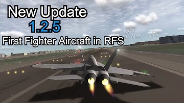 RFS Real Flight Simulator New Update 1.2.5|BOEING F/A-18E SUPER HORNET|First Fighter Aircraft in RFS
