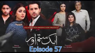 Aik Sitam Aur episode 57/ARY Digital /Pakistani Drama reviews