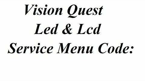 Vision Quest LED & LCD TV SERVICE MENU CODE UPDATE BY ALL ERROR CODE