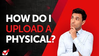 How Do I Upload a Physical?