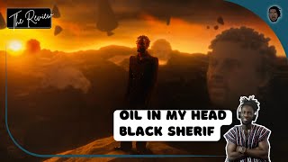 Black Sherif - Oil in my head. The real meaning of the video