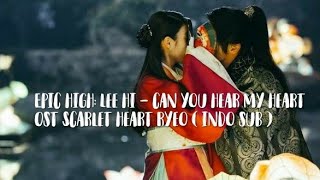 Epic high: Lee hi - can you hear my heart Ost Scarlet heart ryeo ( indo sub )