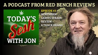 Episode #3 | Northern Lights Strain Review | 8 Track Brand