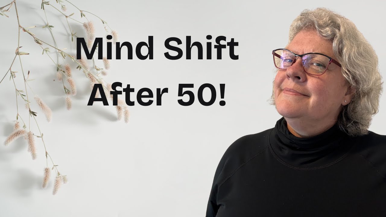 The Mindset Resets That Make 50+ Your Strongest Years - YouTube