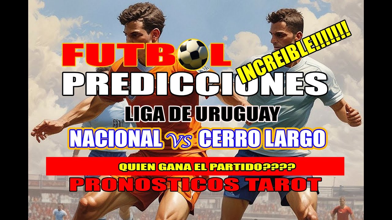 🔮PREDICCIONES⚽LIGA URUGUAYA🏆Prediccion NACIONAL VS CERRO LARGO - YouTube