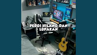 Pergi Hilang Dan Lupakan (Remix)